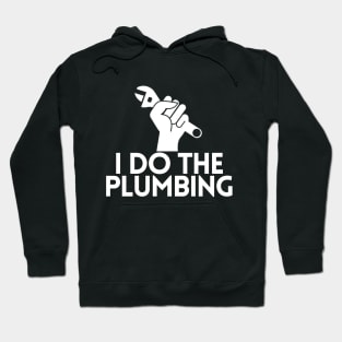 I Do The Plumbing Hoodie